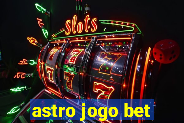 astro jogo bet